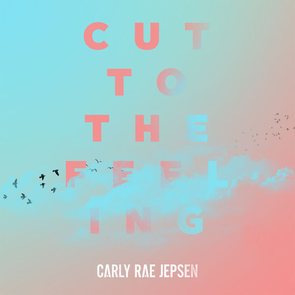 Accords et paroles Cut To The Feeling Carly Rae Jepsen