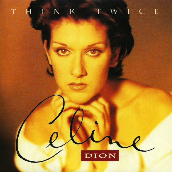 Accords et paroles Think Twice Celine Dion