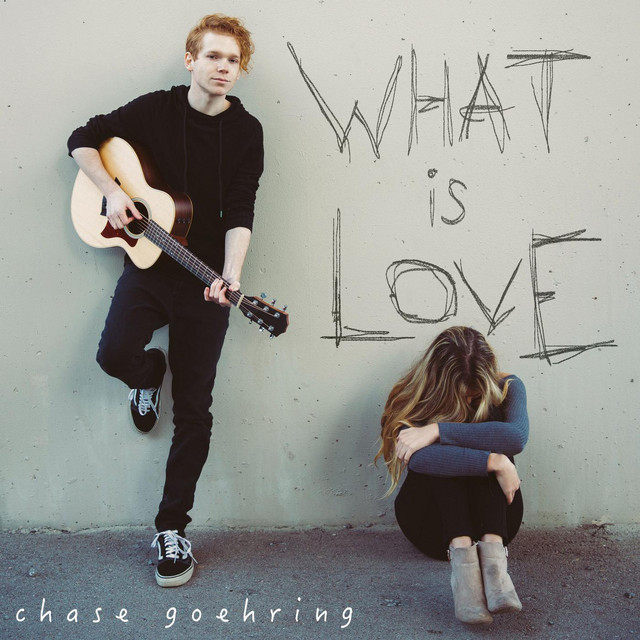 Accords et paroles What Is Love Chase Goehring