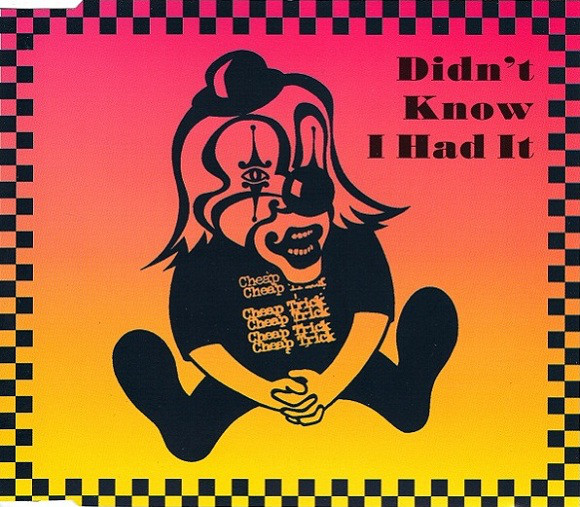 Accords et paroles Didn't Know I Had It Cheap Trick