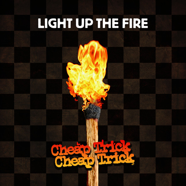 Accords et paroles Light Up The Fire Cheap Trick