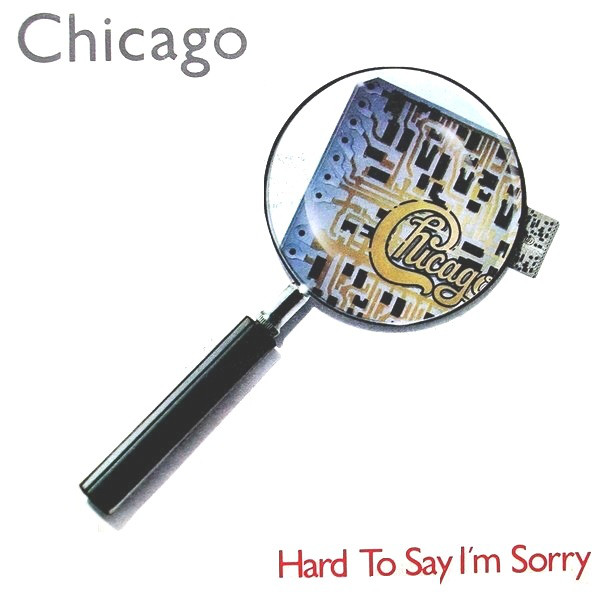 Accords et paroles Hard to Say I'm Sorry Chicago