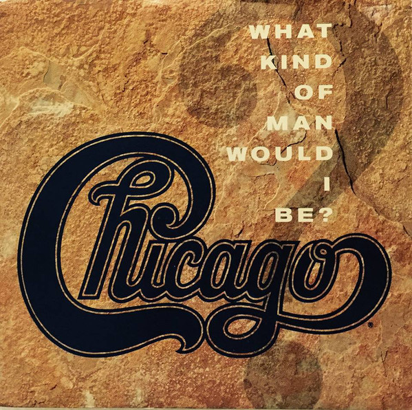 Accords et paroles What Kind Of Man Would I Be Chicago