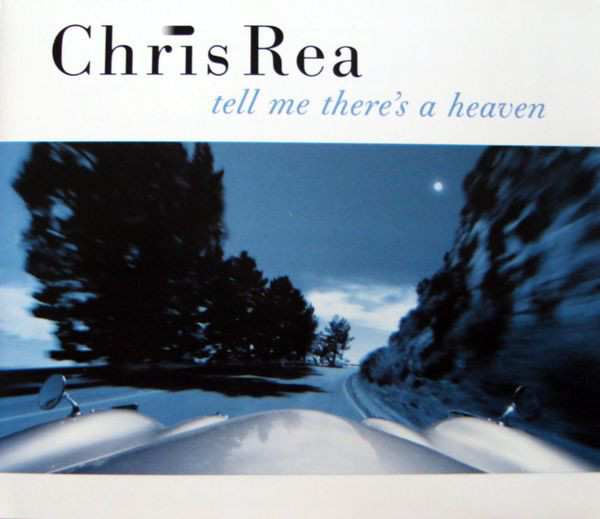 Accords et paroles Tell Me Theres A Heaven Chris Rea