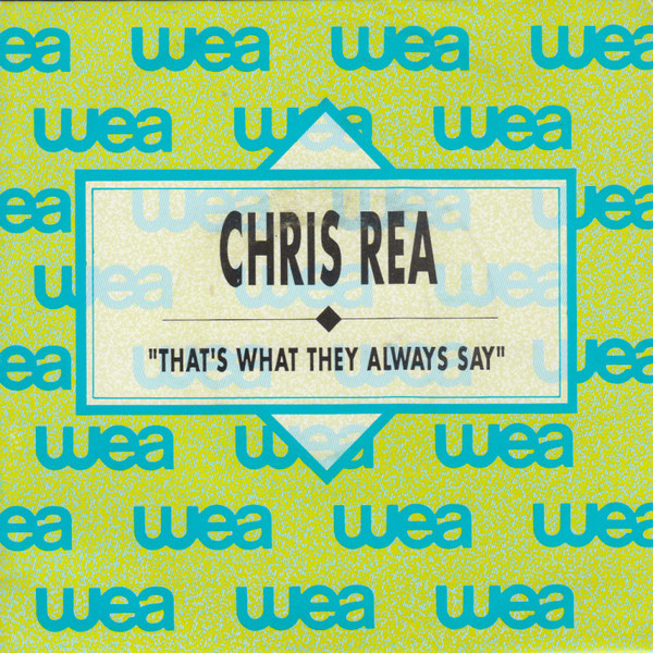 Accords et paroles Thats What They Always Say Chris Rea