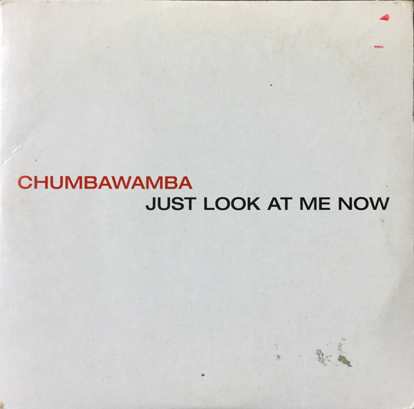 Accords et paroles Just Look At Me Now Chumbawamba