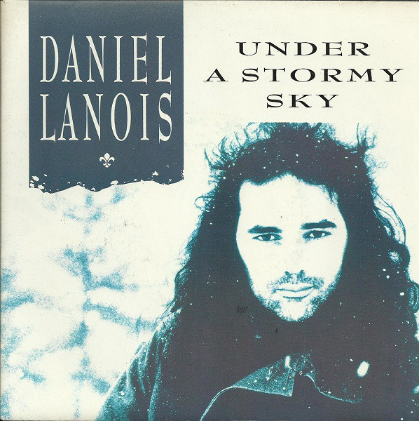 Accords et paroles Under A Stormy Sky Daniel Lanois