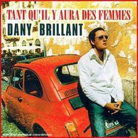 Accords et paroles Tant qu'il y aura des femmes Dany Brillant