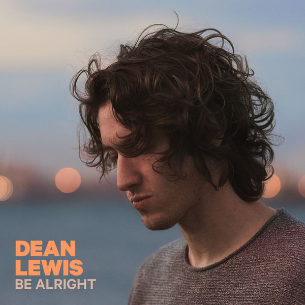 Accords et paroles Be Alright Dean Lewis