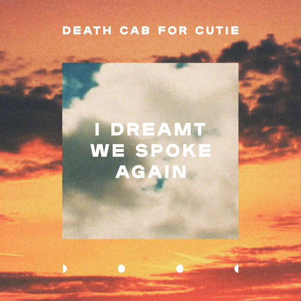 Accords et paroles I Dreamt We Spoke Again Death Cab For Cutie