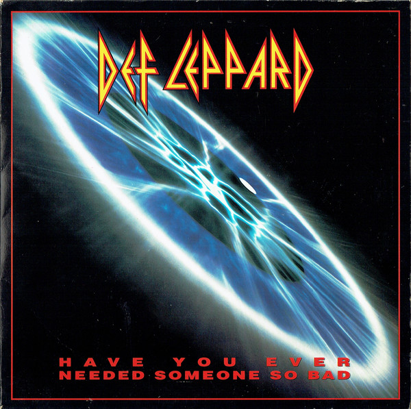 Accords et paroles Have You Ever Needed Someone So Bad Def Leppard