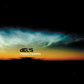 Accords et paroles 7 Days 7 Weeks dEUS