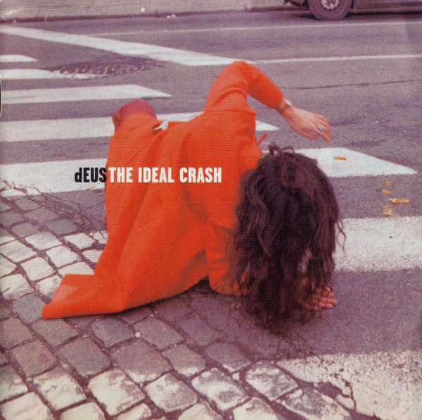 Accords et paroles The Ideal Crash dEUS