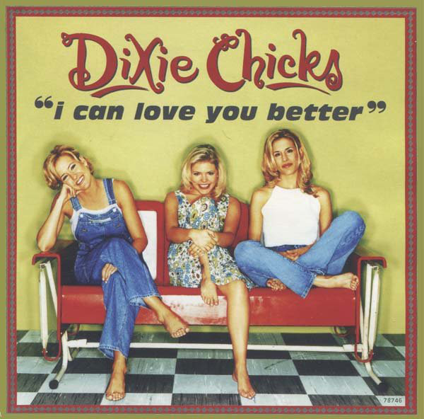 Accords et paroles I Can Love You Better Dixie Chicks