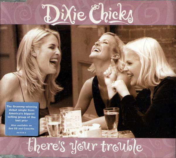 Accords et paroles There's Your Trouble Dixie Chicks