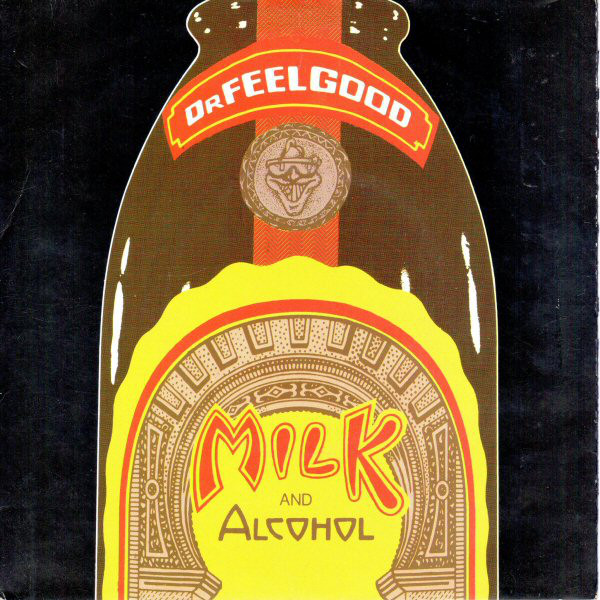 Accords et paroles Milk And Alcohol Dr. Feelgood