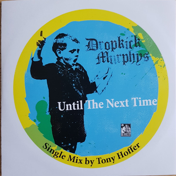 Accords et paroles Until The Next Time Dropkick Murphys