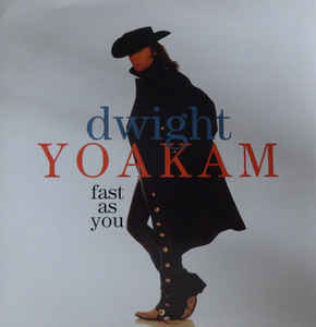 Accords et paroles Fast as you Dwight Yoakam
