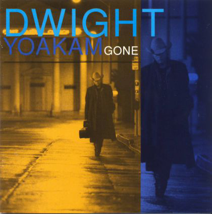 Accords et paroles Gone Dwight Yoakam