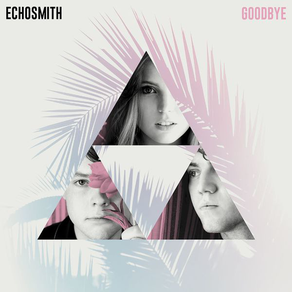 Accords et paroles Goodbye Echosmith