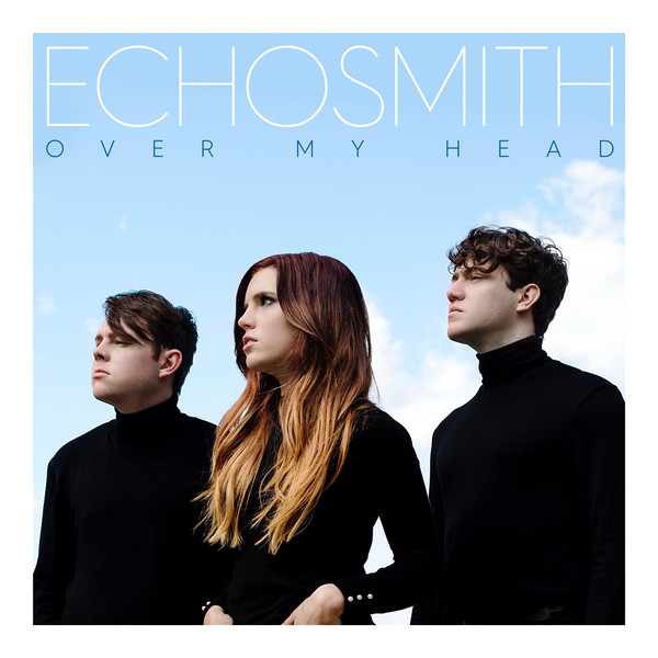 Accords et paroles Over My Head Echosmith