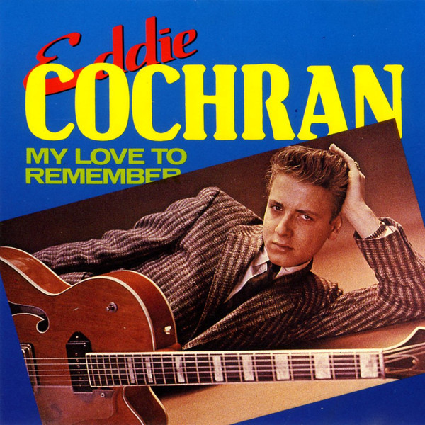 Accords et paroles My Love To Remember Eddie Cochran