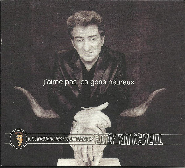 Accords et paroles J'aime pas les gens heureux Eddy Mitchell