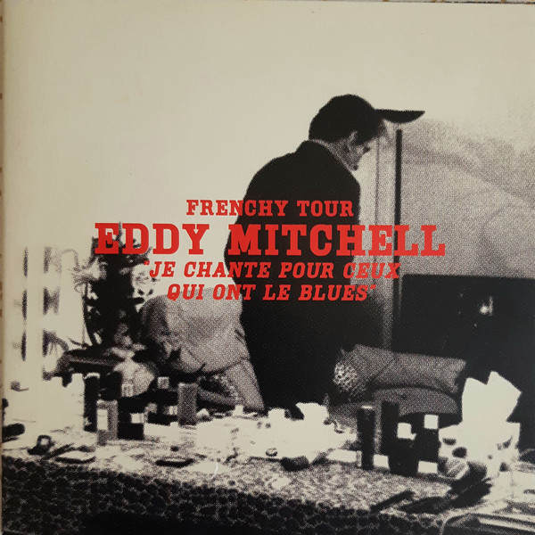 Accords et paroles Je chante pour ceux qui ont le blues Eddy Mitchell