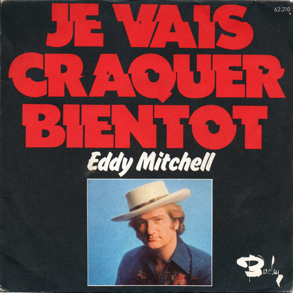 Accords et paroles Je Vais Craquer Bientôt Eddy Mitchell