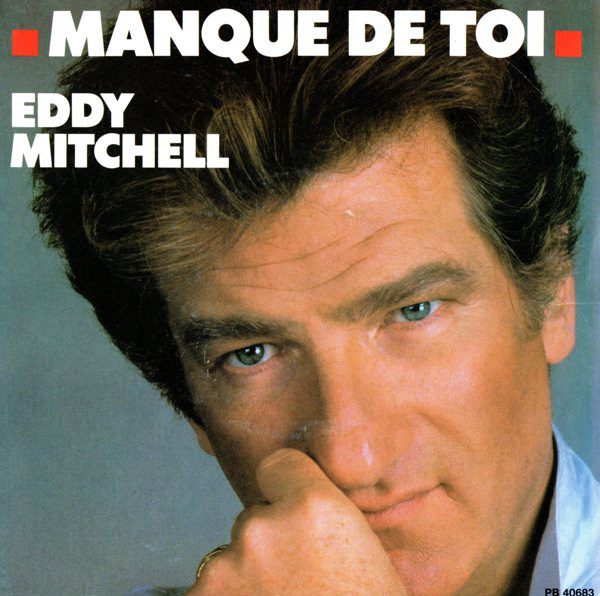 Accords et paroles Manque de toi Eddy Mitchell
