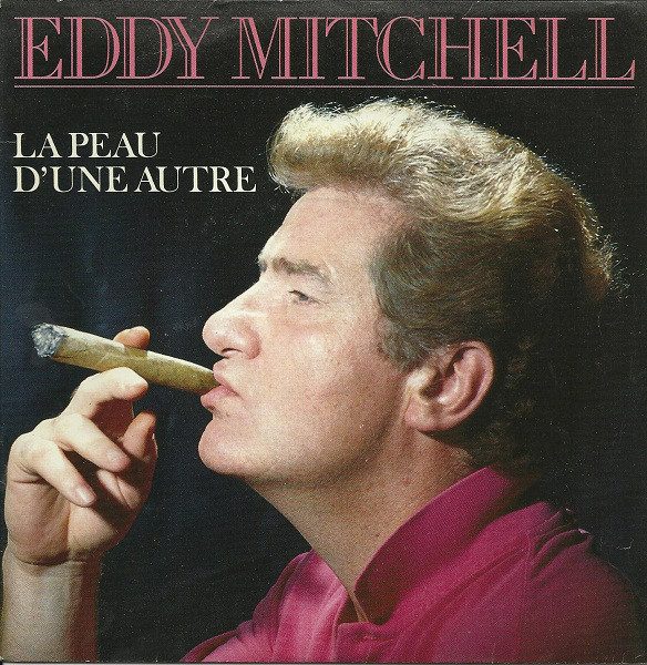 Accords et paroles La peau d'une autre Eddy Mitchell