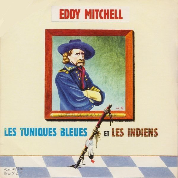 Accords et paroles Les Tuniques Bleues Et Les Indiens Eddy Mitchell