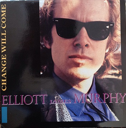 Accords et paroles Change Will Come Elliott Murphy