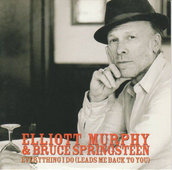 Accords et paroles Everything I Do (Leads Me Back to You) Elliott Murphy