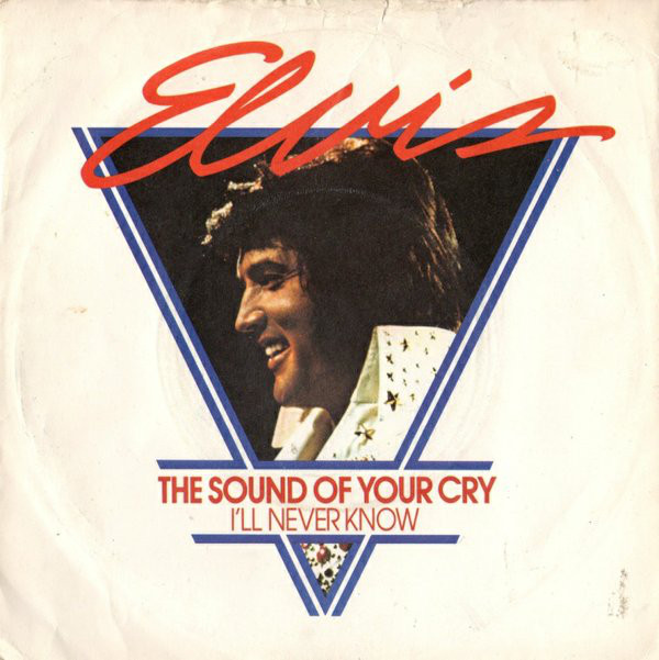 Accords et paroles The Sound Of Your Cry Elvis Presley