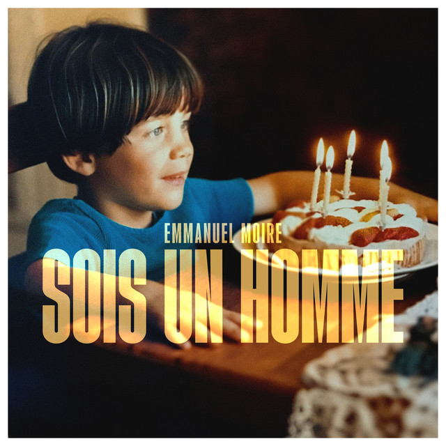 Accords et paroles Sois Un Homme Emmanuel Moire