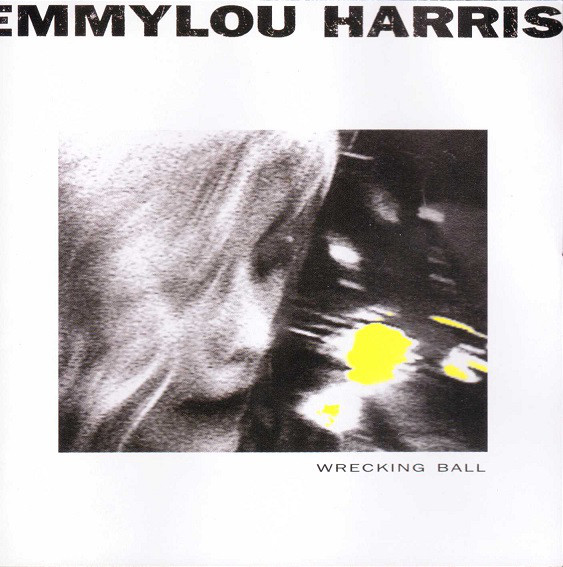 Accords et paroles Wrecking Ball Emmylou Harris