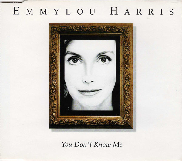 Accords et paroles You Dont Know Me Emmylou Harris