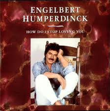 Accords et paroles How Do I Stop Loving You Engelbert Humperdinck