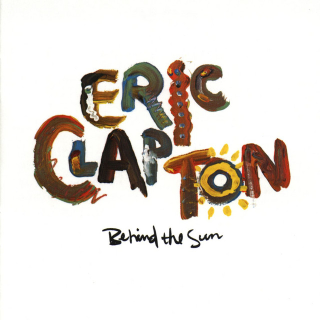 Accords et paroles Behind The Sun Eric Clapton