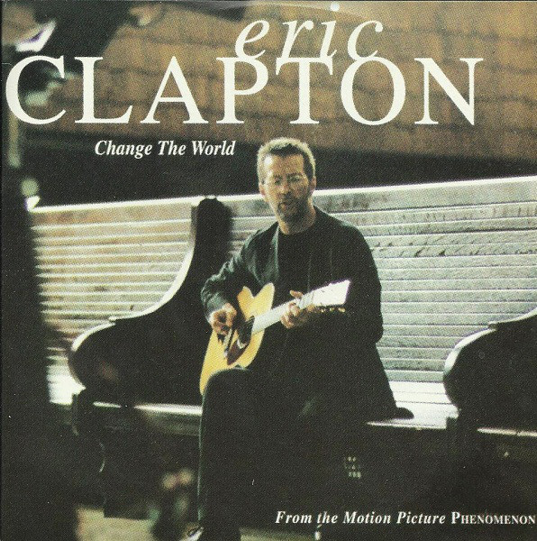 Accords et paroles Change the World Eric Clapton