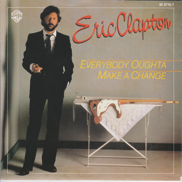 Accords et paroles Everybody Oughta Make A Change Eric Clapton
