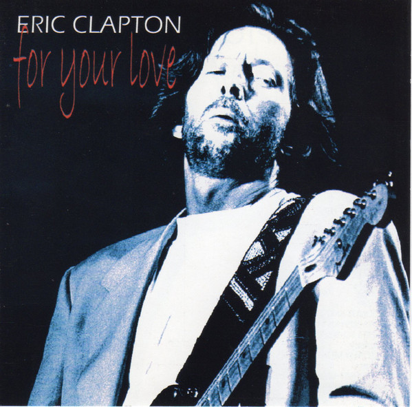 Accords et paroles For Your Love Eric Clapton