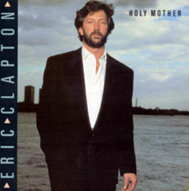 Accords et paroles Holy Mother Eric Clapton