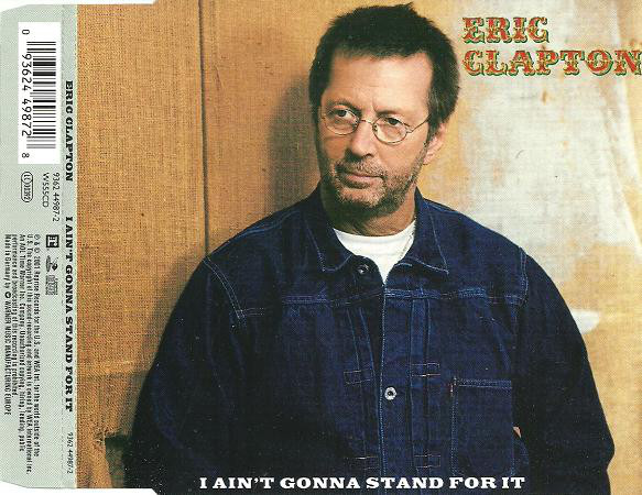 Accords et paroles I Ain't Gonna Stand For It Eric Clapton