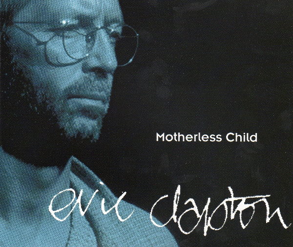 Accords et paroles Motherless Child Eric Clapton
