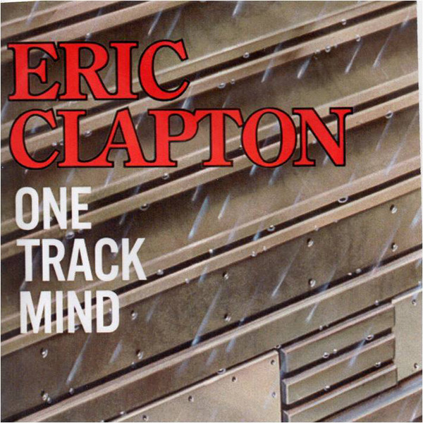Accords et paroles One Track Mind Eric Clapton