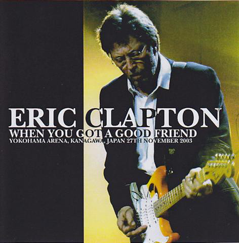 Accords et paroles When You Got A Good Friend Eric Clapton
