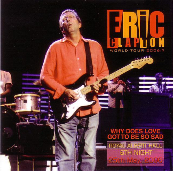 Accords et paroles Why does love got to be so Sad Eric Clapton