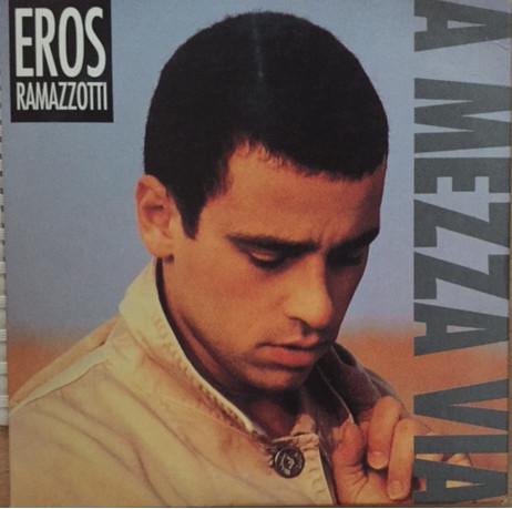Accords et paroles A Mezza Via Eros Ramazzotti